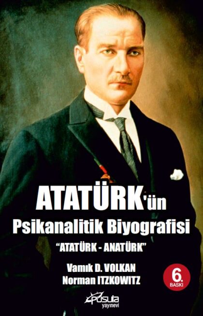 Atatürk'ün Psikanalitik Biyografisi