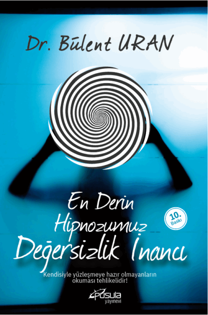 En Derin Hipnozumuz - Değersizlik İnancı